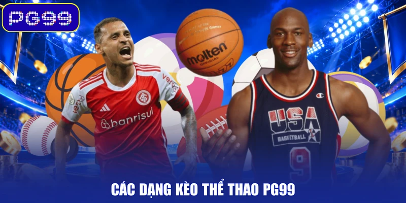 Các dạng kèo thể thao PG99