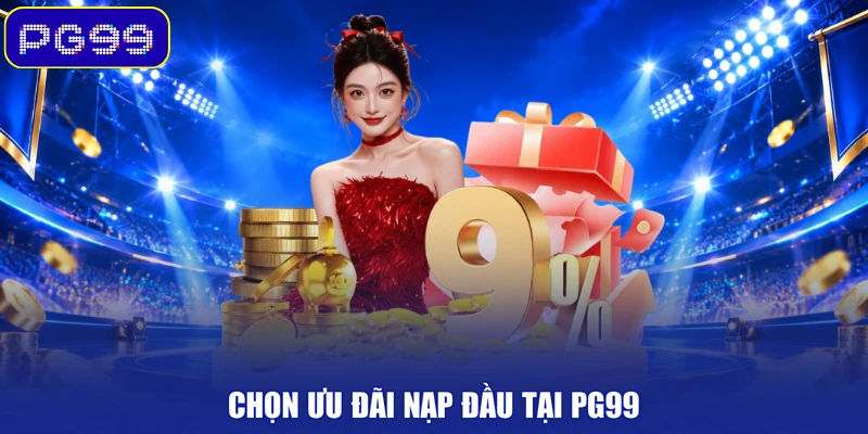 Chọn ưu đãi nạp đầu tại PG99