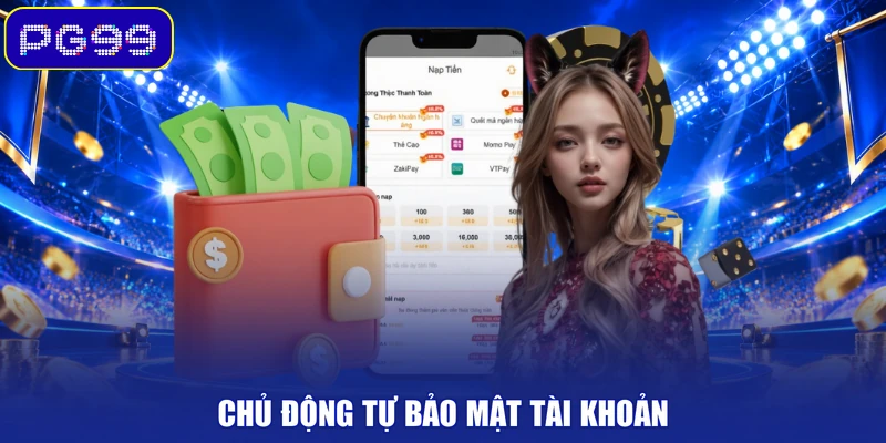 Chủ động tự bảo mật tài khoản
