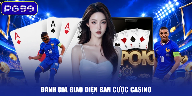 Đánh giá giao diện bàn cược casino
