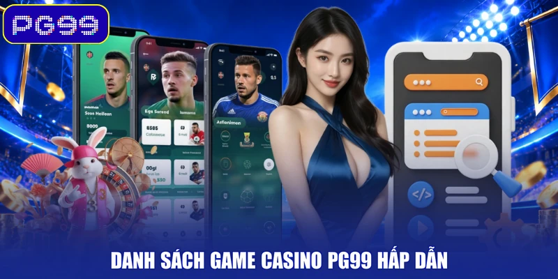 Danh sách game casino PG99 hấp dẫn