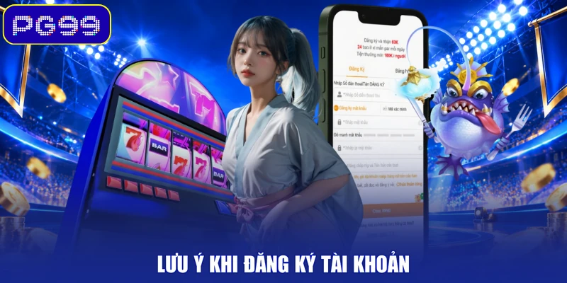 Lưu ý khi đăng ký tài khoản