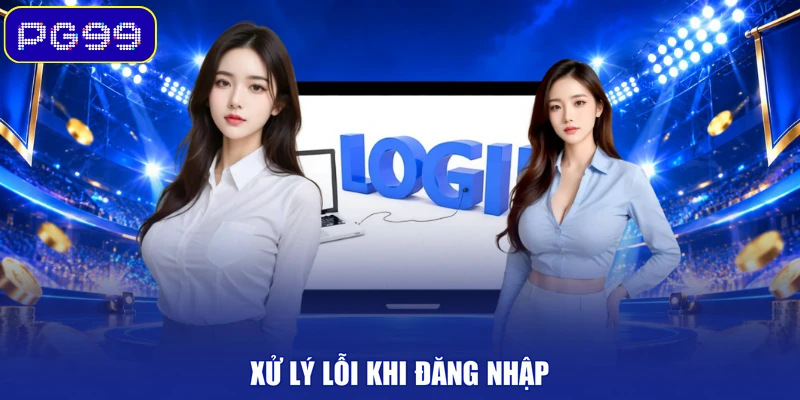 Xử lý lỗi khi đăng nhập